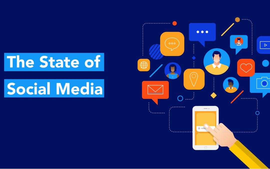 The State of Social Media