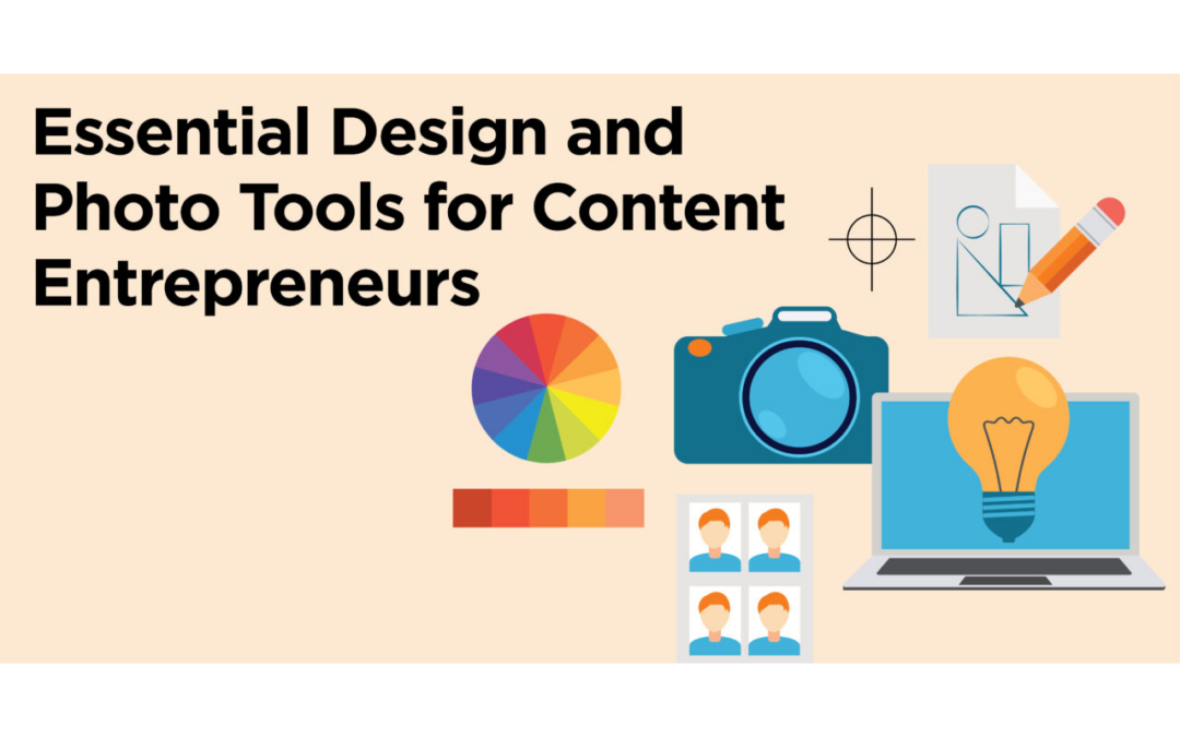 10 Essential Design & Photo Tools for Content Entrepreneurs