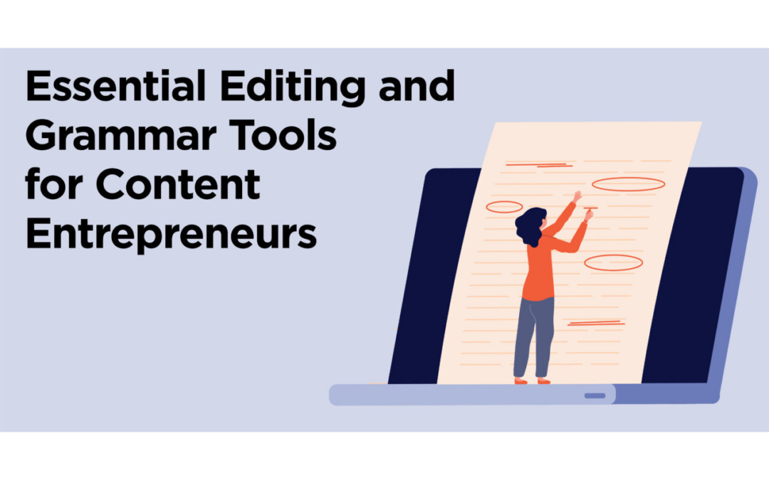 7 Essential Editing & Grammar Tools for Content Entrepreneurs