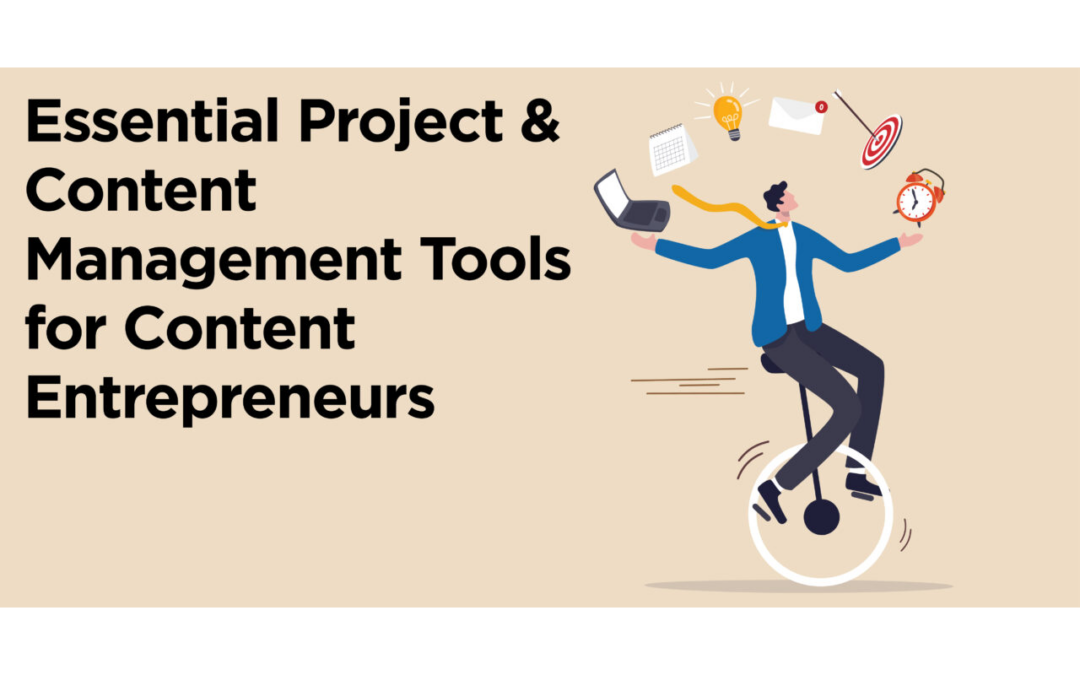 10 Essential Project & Content Management Tools for Content Entrepreneurs