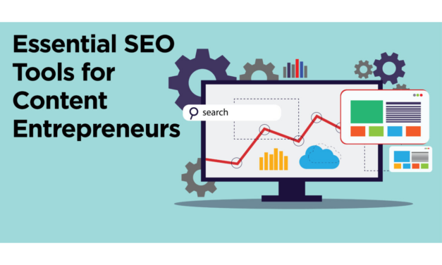 4 Essential SEO Tools for Content Entrepreneurs