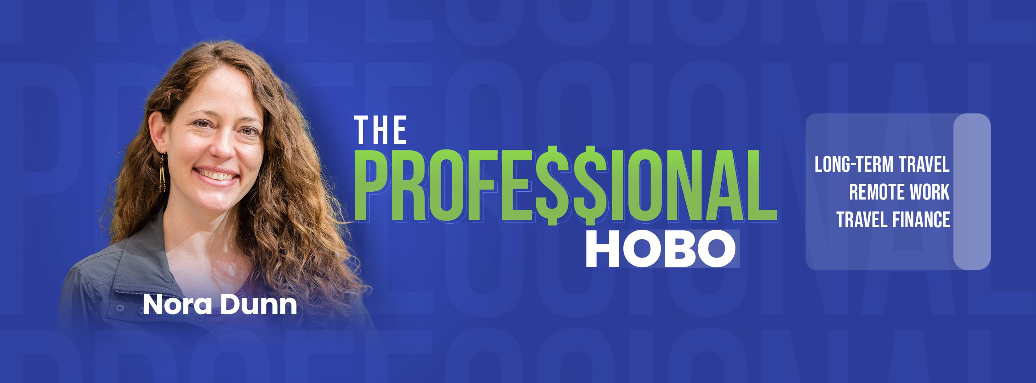 Nora Dunn Builds Successful Content Business as The Professional Hobo