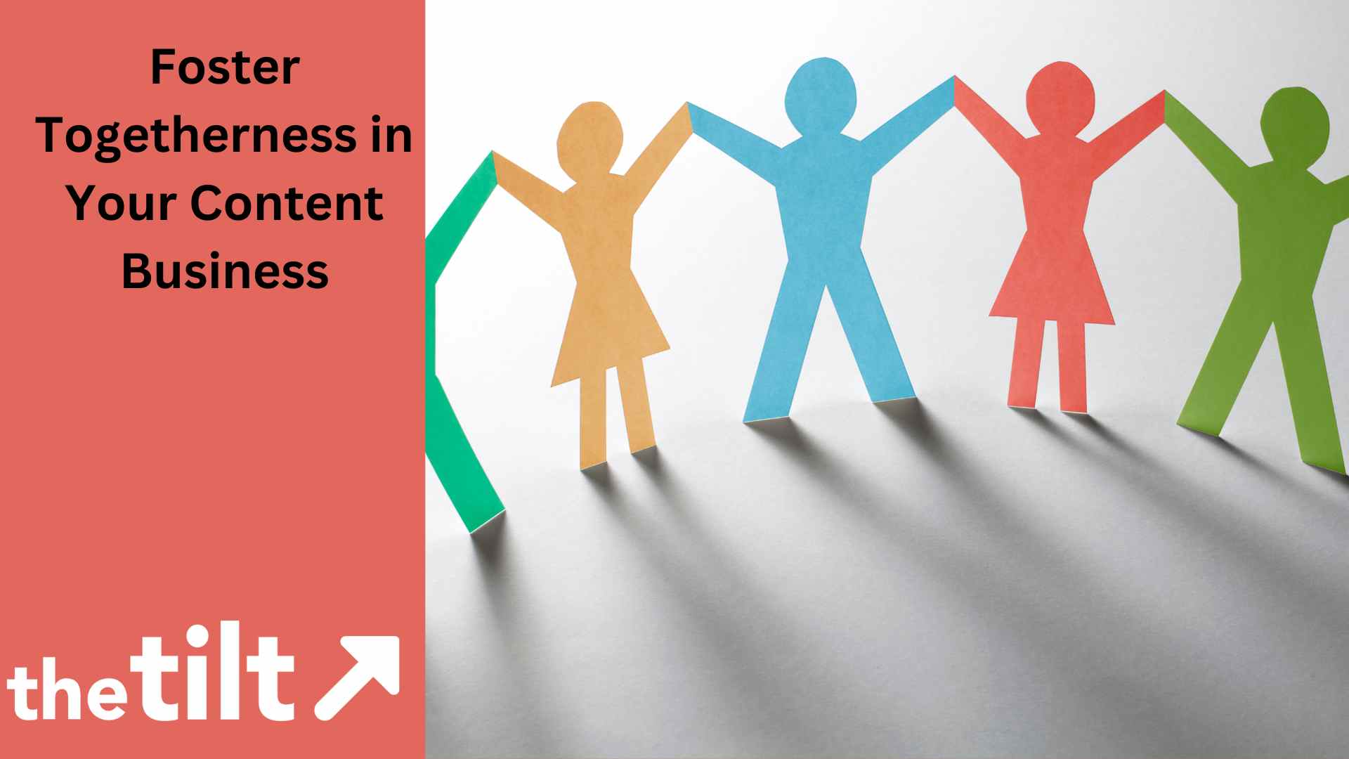 Foster Community Togetherness with your Content Business