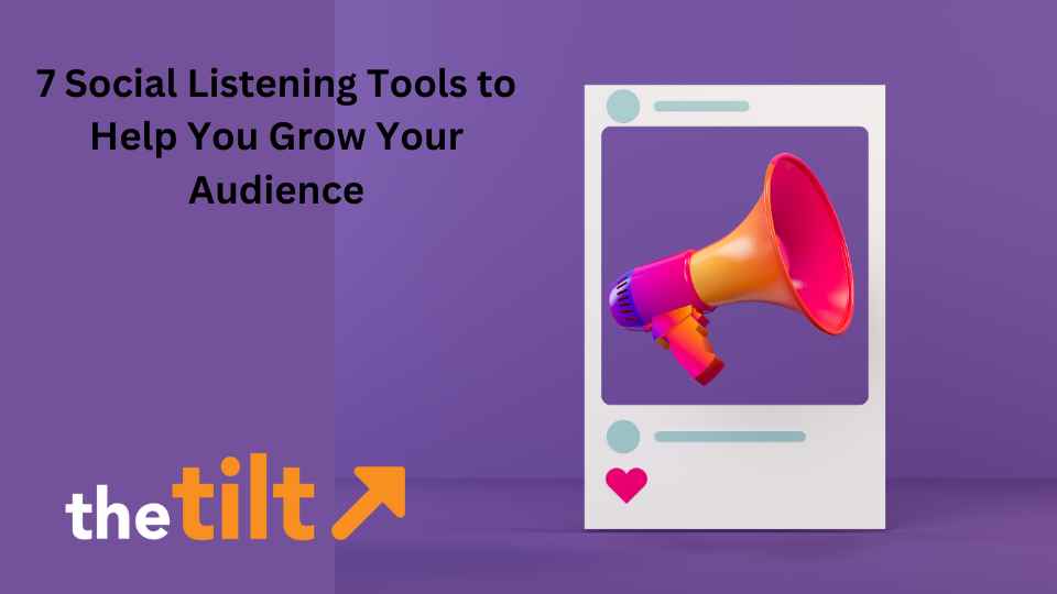 Social Listening Tools to Help You Grow Your Audience