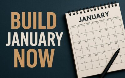 Don’t Wait! Build January Now